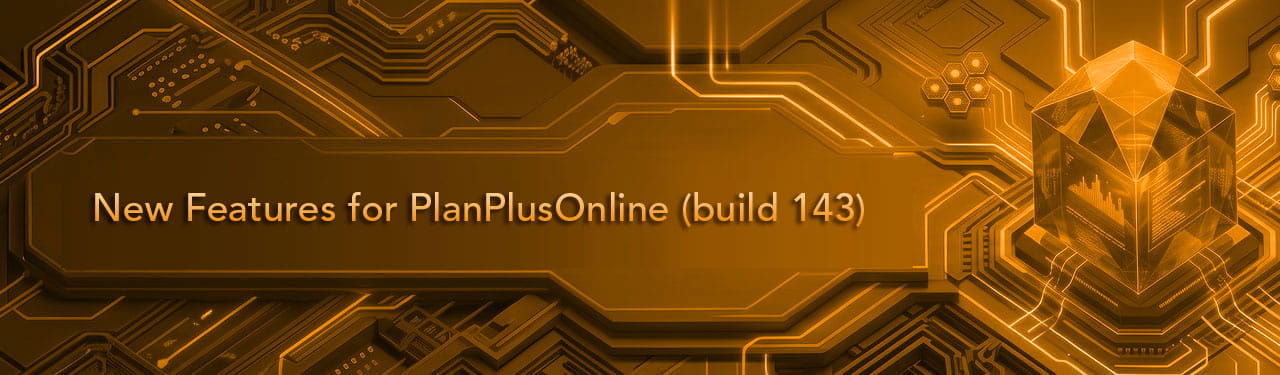 New Features for PlanPlusOnline