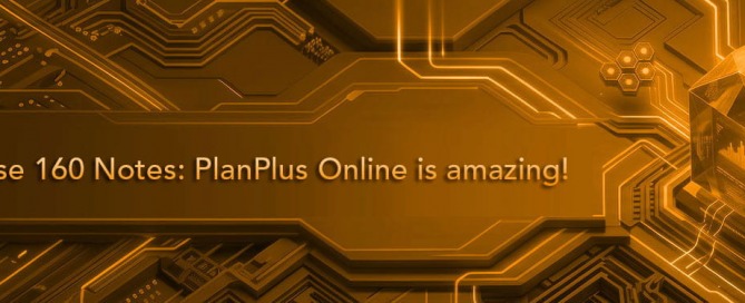 Release 160 Notes PlanPlus Online is amazing